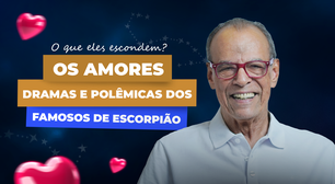 Os amores, dramas e polêmicas dos famosos de Escorpião
