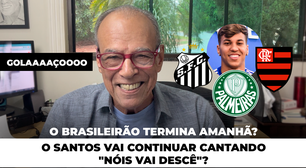 O Brasileirão termina amanhã? O Santos vai continuar cantando "Nóis vai descê"?