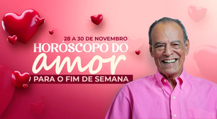 Horóscopo do amor de 28 à 30 de Novembro