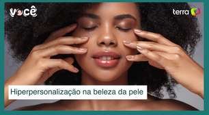Hiperpersonalização na beleza da pele: cuidados que se adaptam a cada pessoa