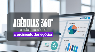 Agências 360° ampliam atuação no crescimento de negócios