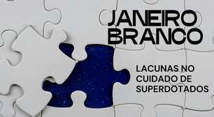 Janeiro Branco revela lacunas no cuidado de superdotados