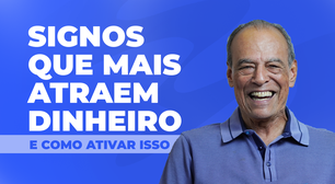 Signos que mais atraem dinheiro e como ativar isso