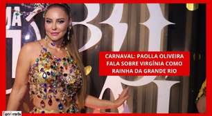 Paolla fala sobre Virgínia na Grande Rio: "Temos que celebrar"