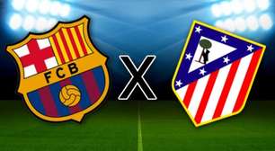 Barcelona x Atlético de Madrid pela Copa do Rei: onde assistir ao vivo, horário e escalação