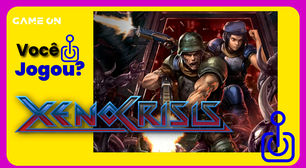 Você jogou Xeno Crisis?