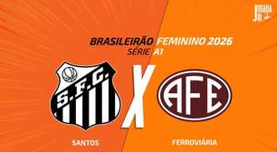 Santos x Ferroviária (feminino): onde assistir, escalações e arbitragem