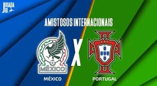 México x Portugal, AO VIVO, com a Voz do Esporte, às 21h