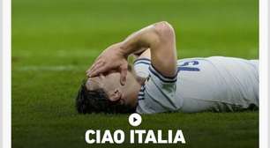 Ciao Itália", "Vergonha", "humilhação" o que a imprensa diz sobre a eliminação da Azzurra