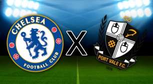Chelsea x Port Vale pela Copa da Inglaterra: onde assistir ao vivo, horário e escalação