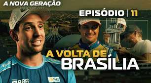 EP11 | A NOVA GERAÇÃO | A Volta de Brasília