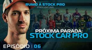 EP06 | RUMO À STOCK PRO | Próxima Parada: Stock Car Pro