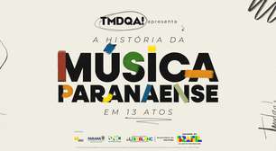 TMDQA! Apresenta: a História da Música Paranaense em 13 Atos