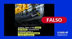 É falso que fabricante da Nike, Adidas e Fila tenha deixado o Brasil e migrado para o Paraguai