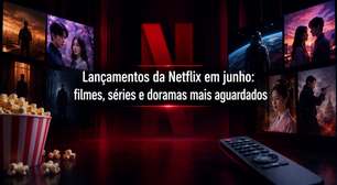 Lançamentos da Netflix em junho: filmes, séries e doramas mais aguardados