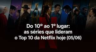 Do 10º ao 1º lugar: as séries que lideram o Top 10 da Netflix hoje (05/06)