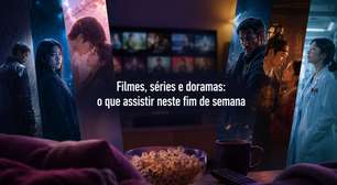 Filmes, séries e doramas: o que assistir neste fim de semana