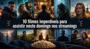 10 filmes imperdíveis para assistir neste domingo nos streamings
