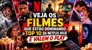 Veja os filmes que estão dominando o Top 10 da Netflix hoje e valem o play