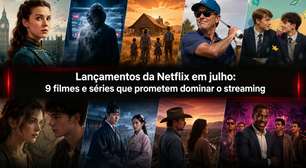 Lançamentos da Netflix em julho: 9 filmes e séries que vão dominar o streaming