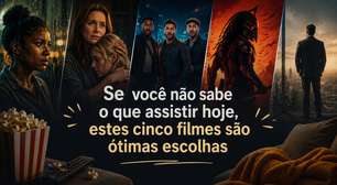 Se você não sabe o que assistir hoje, estes cinco filmes são ótimas escolhas