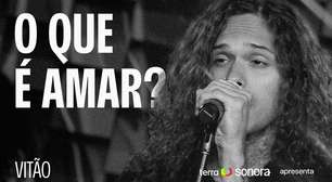 Vitão - O Que É Amar? | Sonora Apresenta