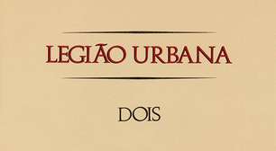 Como a Legião Urbana se inseriu no DNA cultural brasileiro em 'Dois'