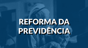 Aposentar aos 67? Sindicato emite comunicado sobre nova reforma da Previdência