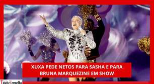 Xuxa pede netos para Sasha e Bruna Marquezine em show; veja vídeo