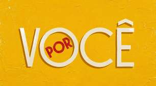 Saiba tudo sobre a novela Por Você