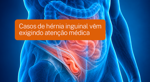 Casos de hérnia inguinal vêm exigindo atenção médica