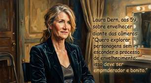 Laura Dern, aos 59 anos, sobre envelhecer diante das câmeras: "Quero explorar personagens sem esconder o processo de envelhecimento; isso deveria ser empoderador e bonito"