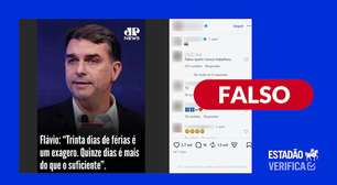 É falso que Flávio Bolsonaro tenha dito que 30 dias de férias é 'um exagero'