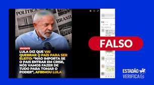 É falso que Lula tenha dito que fará de tudo para tomar o poder, mesmo se o País entrar em crise