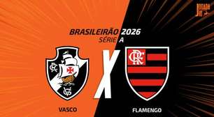 Vasco x Flamengo: onde assistir, escalações e arbitragem