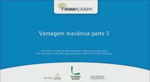 Vantagem mecânica - parte 3