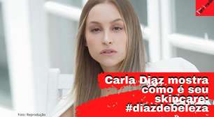 Skincare: Carla Diaz mostra como cuida pele