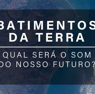 Ouça os batimentos da Terra