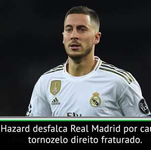 Hazard quebra tornozelo e desfalca o Real Madrid