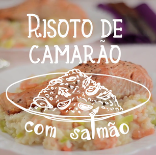 Risoto de camarão com salmão
