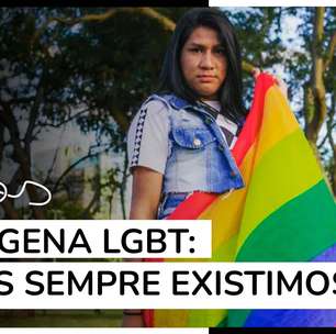 Indígena LGBT: "Nós sempre existimos, desde antes da colonização"