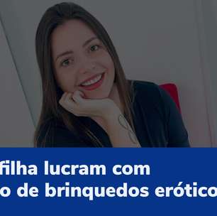 Mãe e filha lucram com negócio de brinquedos eróticos