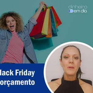 Como aproveitar a Black Friday sem comprometer o orçamento