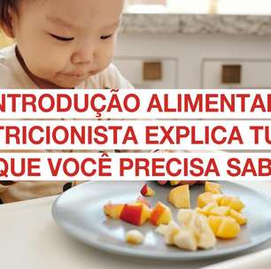 Introdução alimentar: nutricionista explica tudo o que você precisa saber!