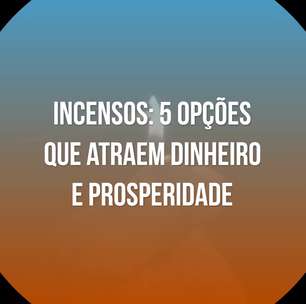 Boas energias para 2023: 5 opções de incenso que atraem dinheiro e prosperidade