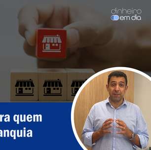 5 dicas preciosas para quem quer adquirir uma franquia