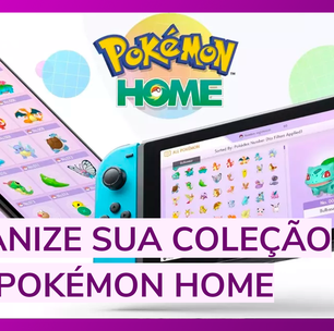 Pokémon HOME: como organizar sua coleção