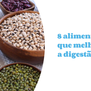 8 alimentos que melhoram a digestão