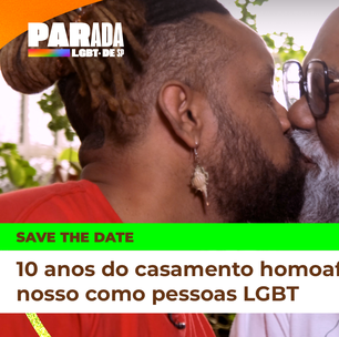 SAVE THE DATE 10 anos do casamento homoafetivo: "É um direito nosso como pessoas LGBT"