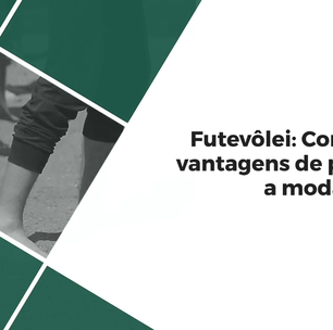 Futevôlei: Conheça 4 vantagens da modalidade